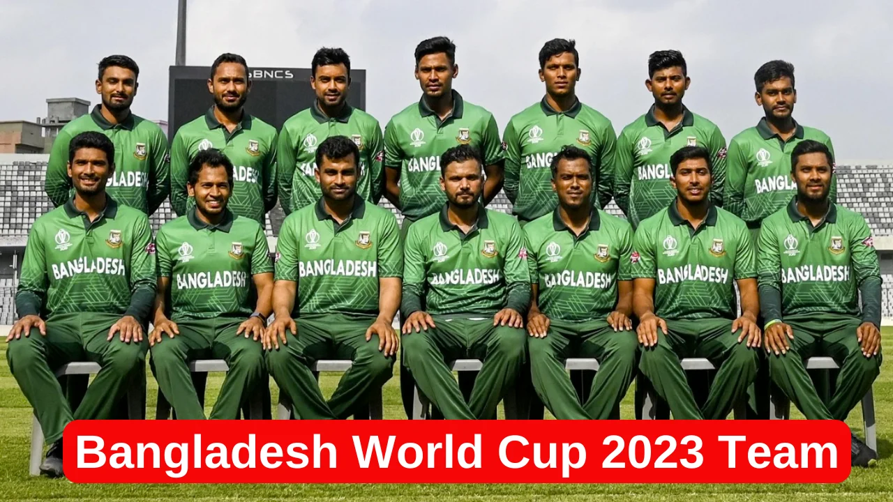 Bangladesh World Cup 2023 Squad Revealed Meet the Team Ready to Make